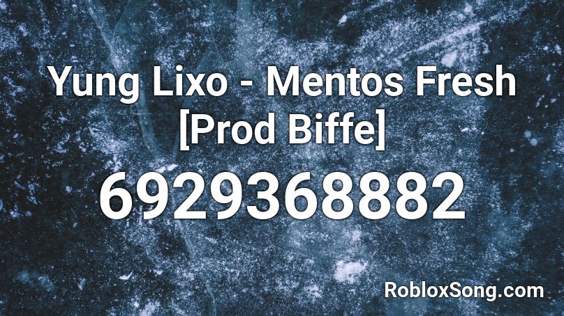 Yung Lixo - Mentos Fresh [Prod Biffe] Roblox ID