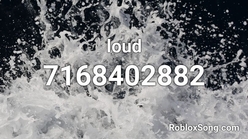 loud Roblox ID