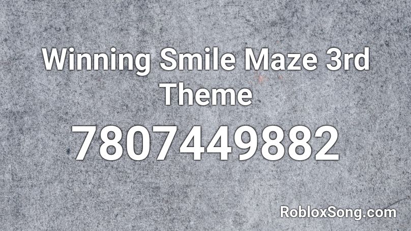 Winning Smile Maze 3rd Theme Roblox ID