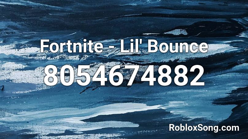 Fortnite - Lil' Bounce Roblox ID