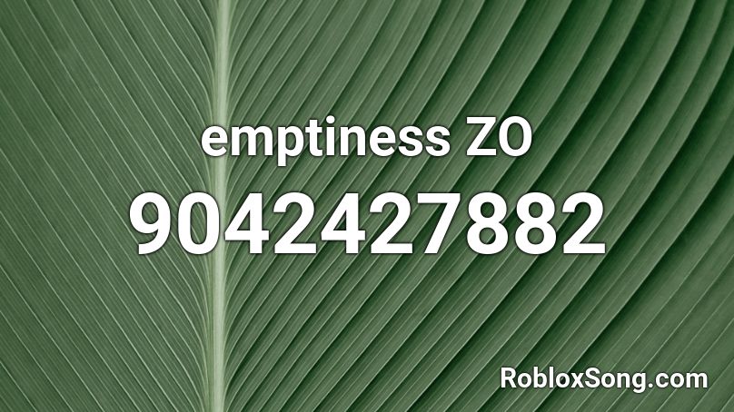 emptiness ZO Roblox ID