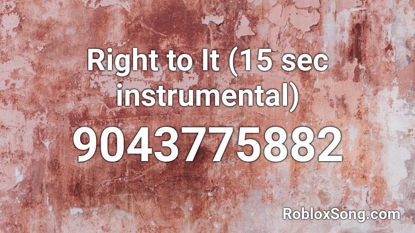 Right to It (15 sec instrumental) Roblox ID