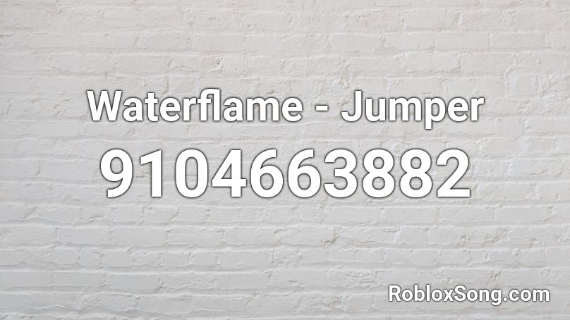 Waterflame - Jumper Roblox ID