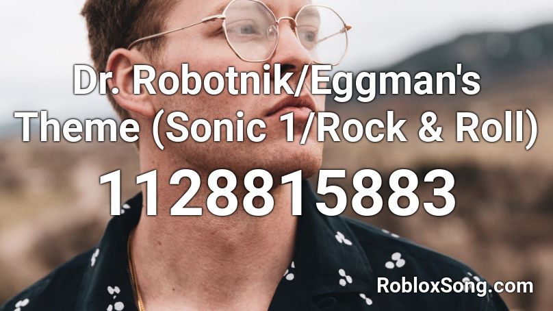 Dr. Robotnik/Eggman's Theme (Sonic 1/Rock & Roll) Roblox ID