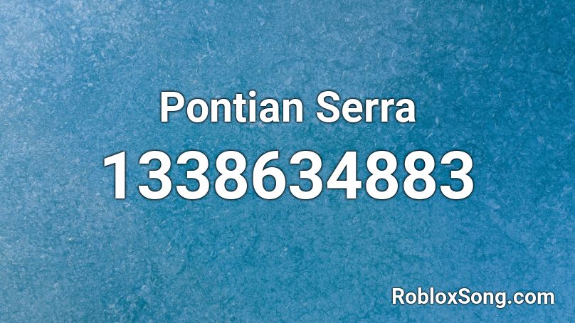 Pontian Serra Roblox ID
