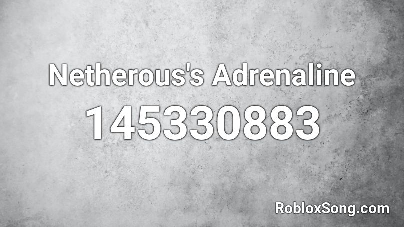 Netherous's Adrenaline  Roblox ID