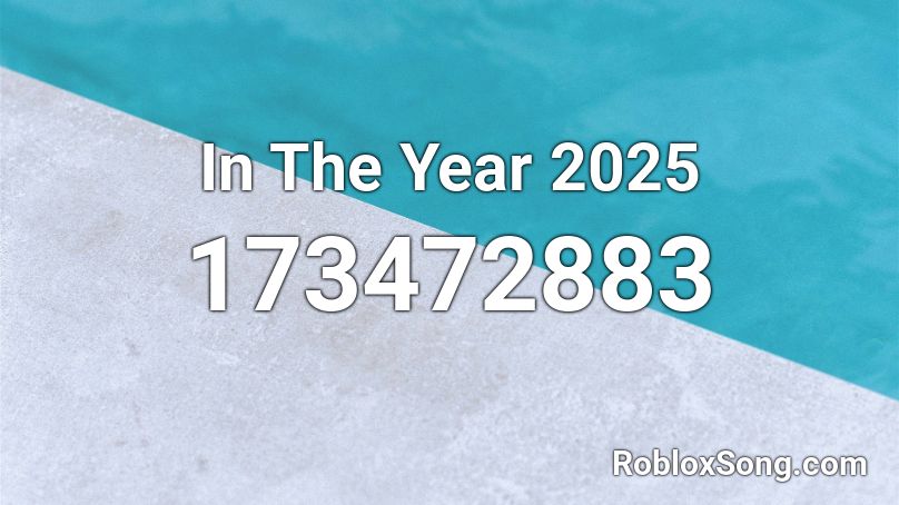 In The Year 2025 Roblox ID