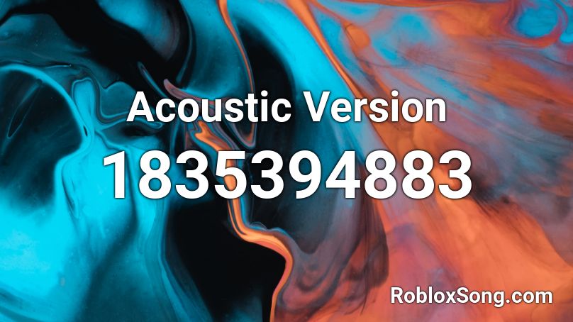 Acoustic Version Roblox ID