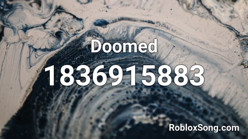 Doomed Roblox ID