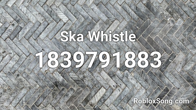 Ska Whistle Roblox ID