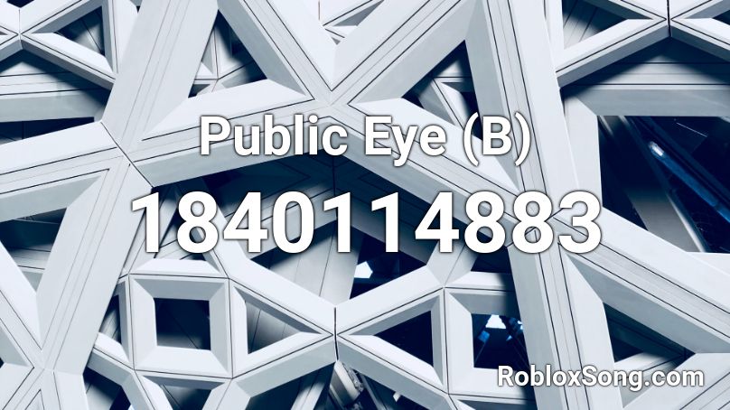 Public Eye (B) Roblox ID