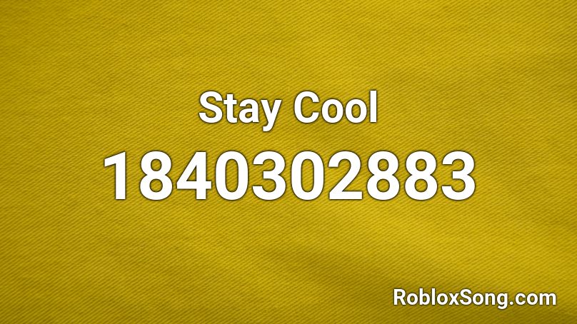 Stay Cool Roblox ID