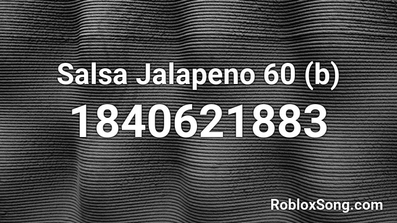 Salsa Jalapeno 60 (b) Roblox ID