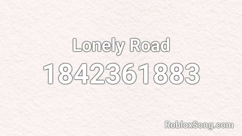 Lonely Road Roblox ID