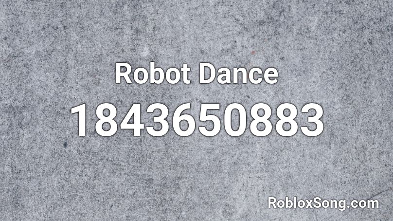 Robot Dance Roblox ID