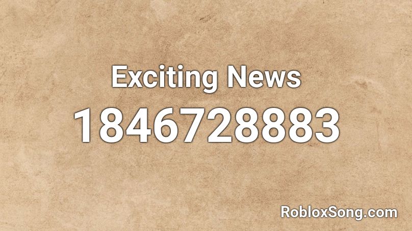 Exciting News Roblox ID