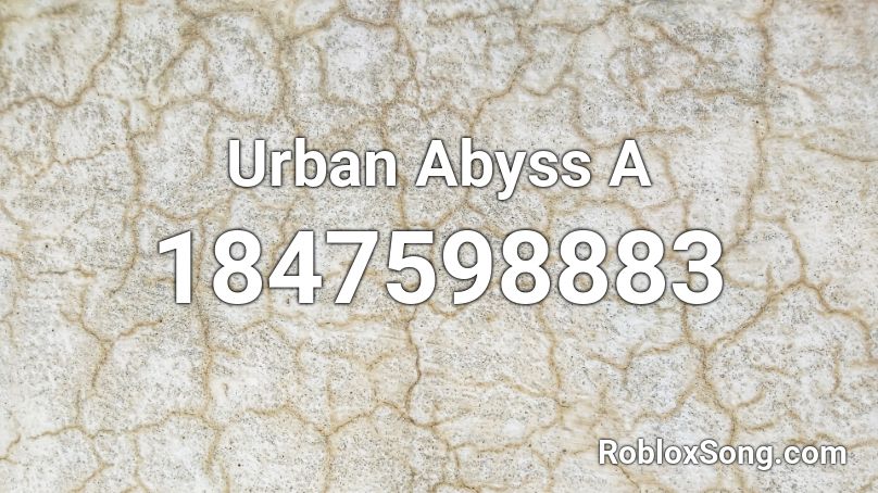 Urban Abyss A Roblox ID