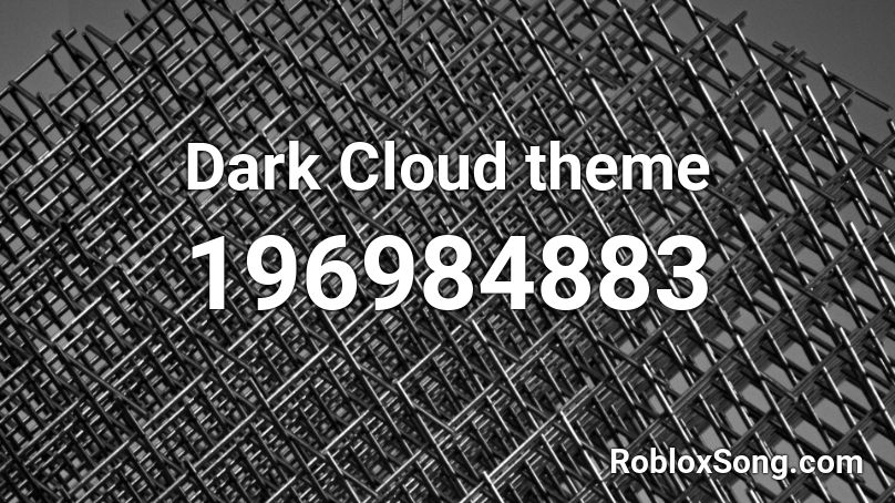 Dark Cloud Theme Roblox Id Roblox Music Codes - dark cloud roblox song id