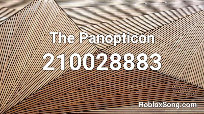 The Panopticon Roblox ID