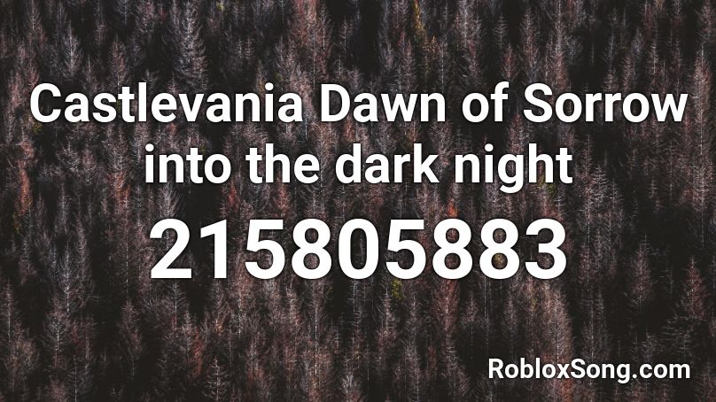 Castlevania Dawn of Sorrow into the dark night Roblox ID