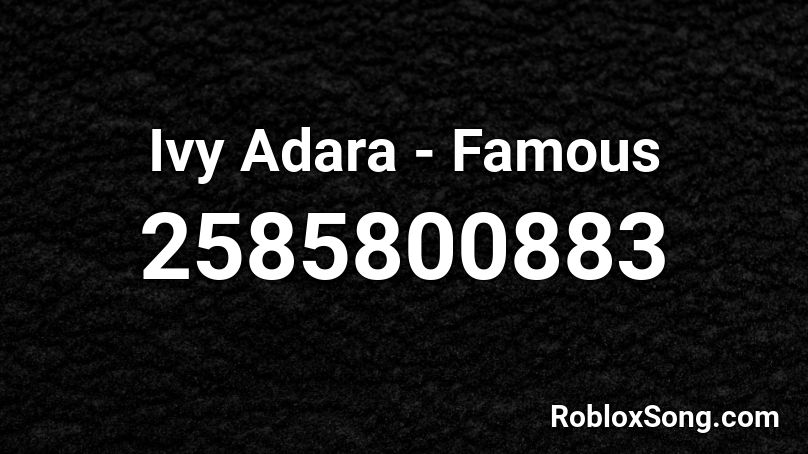 Ivy Adara - Famous Roblox ID