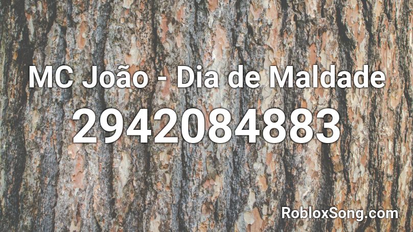 MC João - Dia de Maldade  Roblox ID