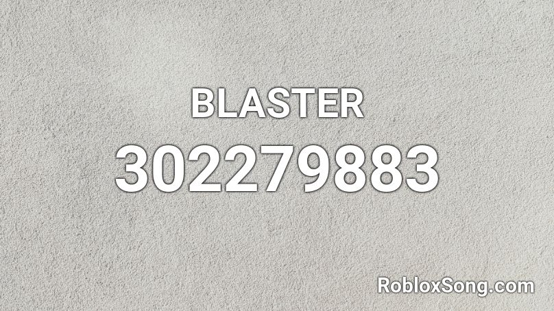 BLASTER Roblox ID