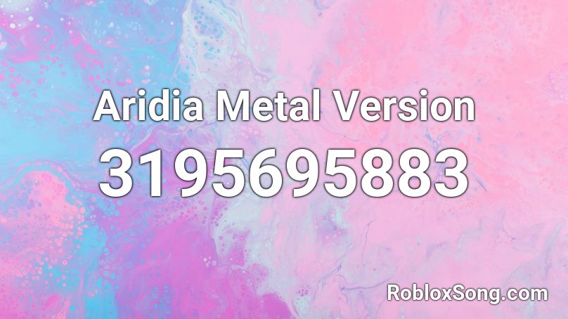 Aridia Metal Version Roblox ID