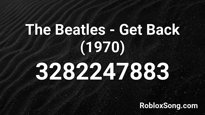 The Beatles - Get Back (1970) Roblox ID