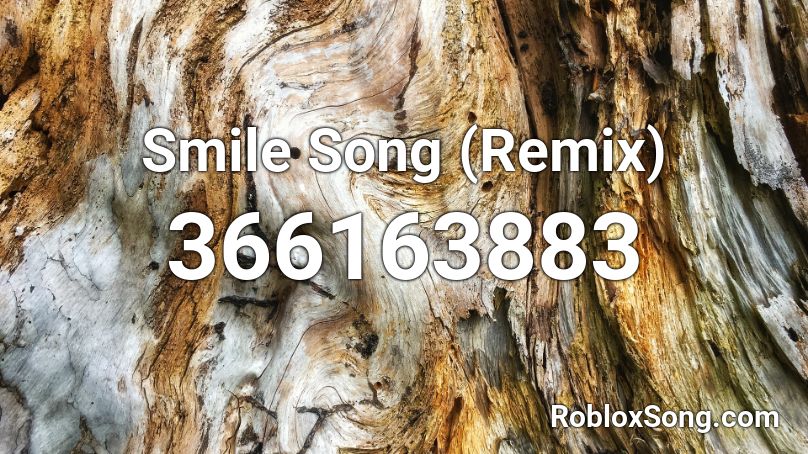 Smile Song (Remix) Roblox ID