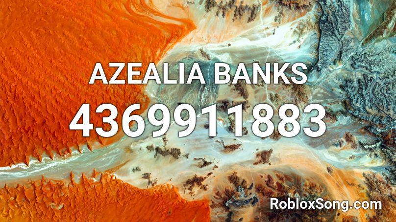 AZEALIA BANKS Roblox ID