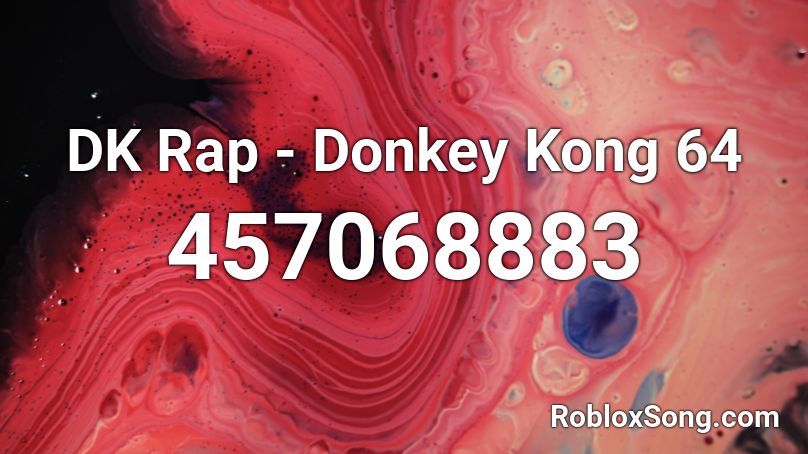 DK Rap - Donkey Kong 64  Roblox ID