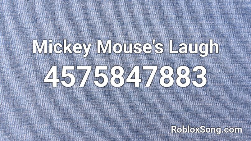 Mickey Mouse's Laugh Roblox ID