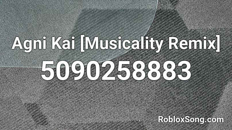 Agni Kai [Musicality Remix] Roblox ID