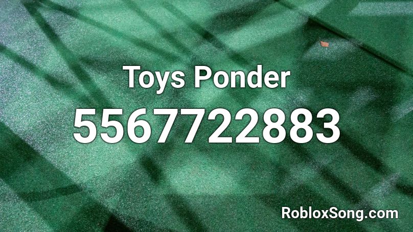 Toys Ponder Roblox ID