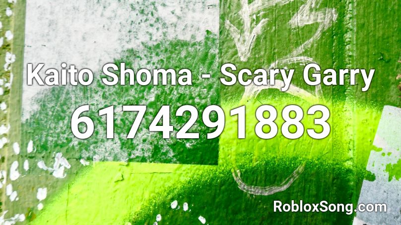 Kaito Shoma Scary Garry Roblox Id Roblox Music Codes - roblox creepy sounds audiio