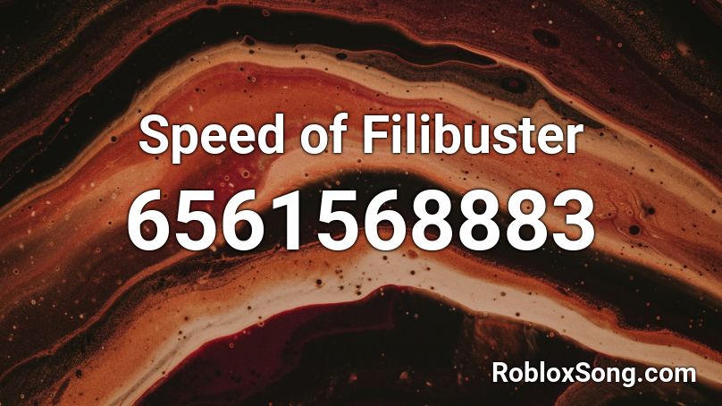 Speed of Filibuster Roblox ID