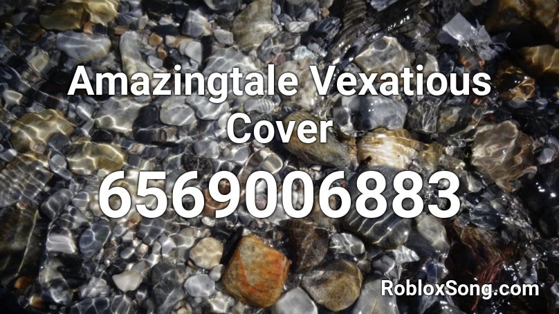 Amazingtale Vexatious Cover  Roblox ID
