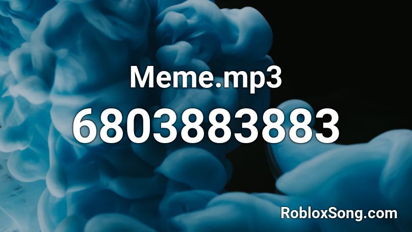 Meme.mp3 Roblox ID