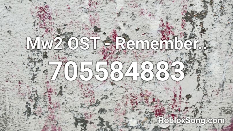Mw2 OST - Remember.. Roblox ID
