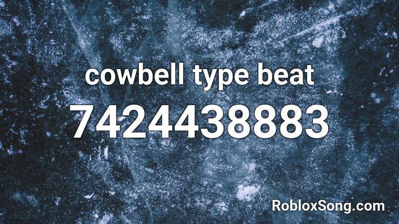 cowbell type beat Roblox ID