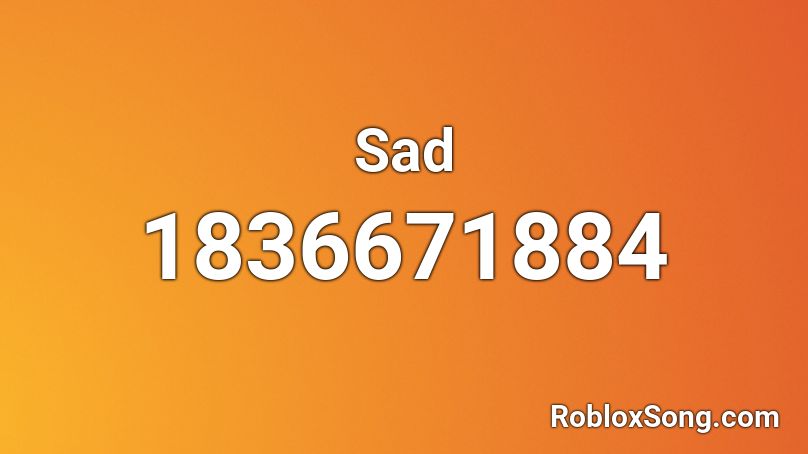 Sad Roblox ID