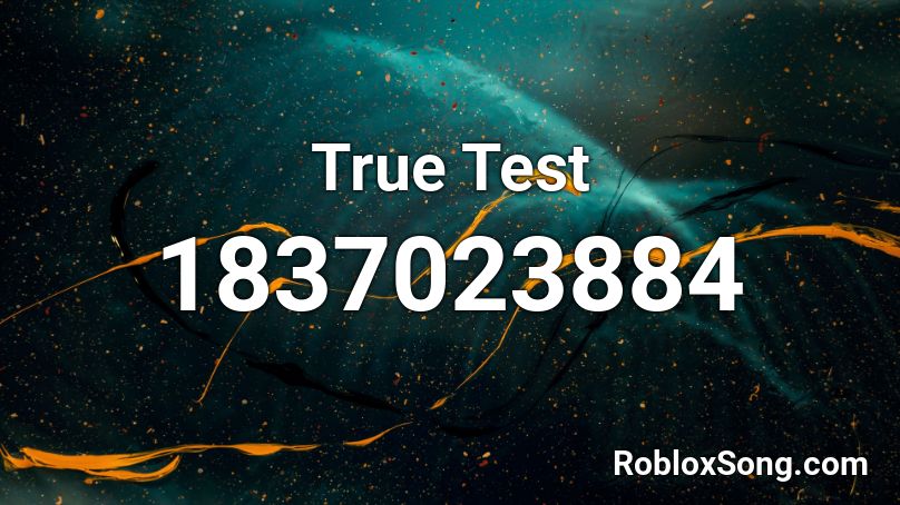 True Test Roblox ID