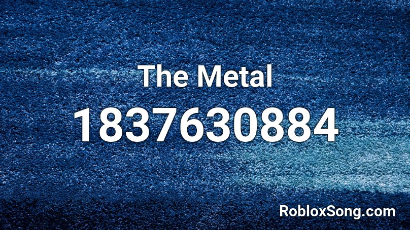 The Metal Roblox ID