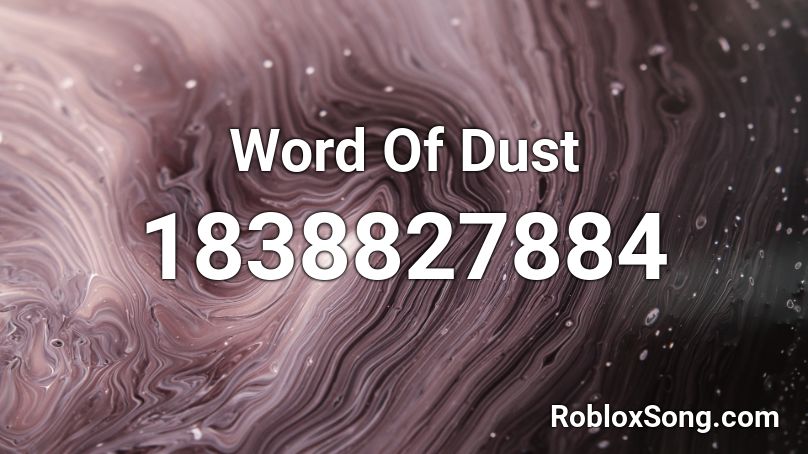 Word Of Dust Roblox ID