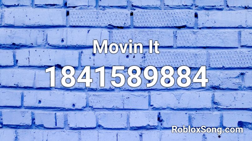 Movin It Roblox ID