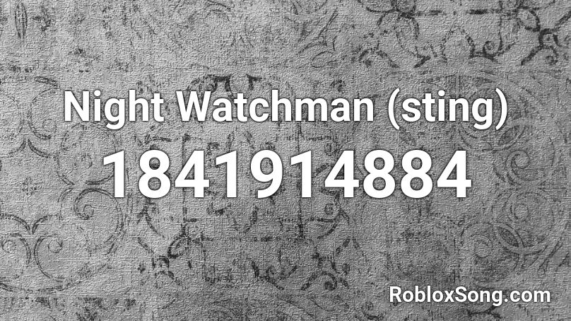 Night Watchman (sting) Roblox ID