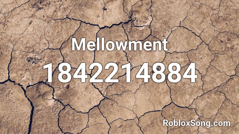 Mellowment Roblox ID