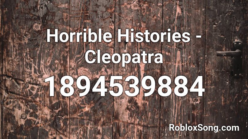 Horrible Histories - Cleopatra Roblox ID