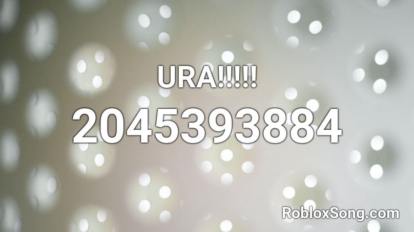 URA!!!!! Roblox ID